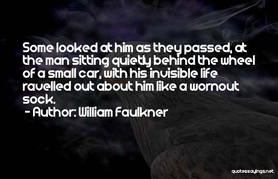 Car Wheel Quotes By William Faulkner