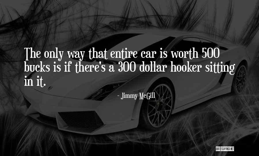 Car Worth Quotes By Jimmy McGill