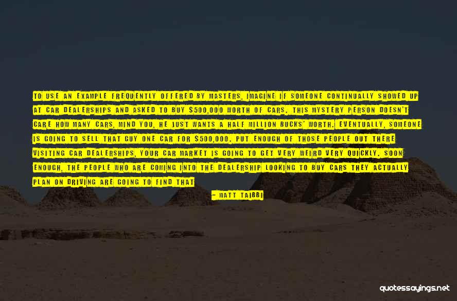 Car Worth Quotes By Matt Taibbi Car Worth Quotes By Matt Taibbi