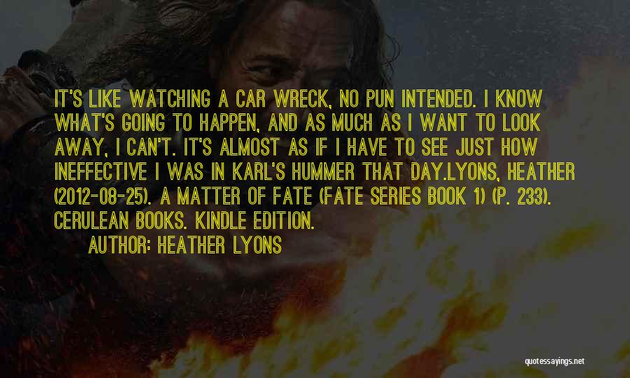 Car Wreck Quotes By Heather Lyons