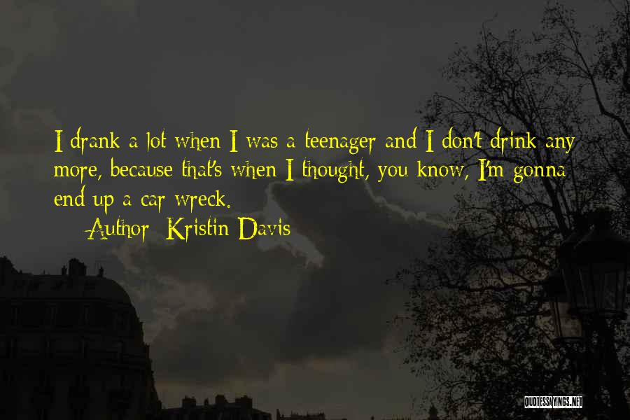 Car Wreck Quotes By Kristin Davis
