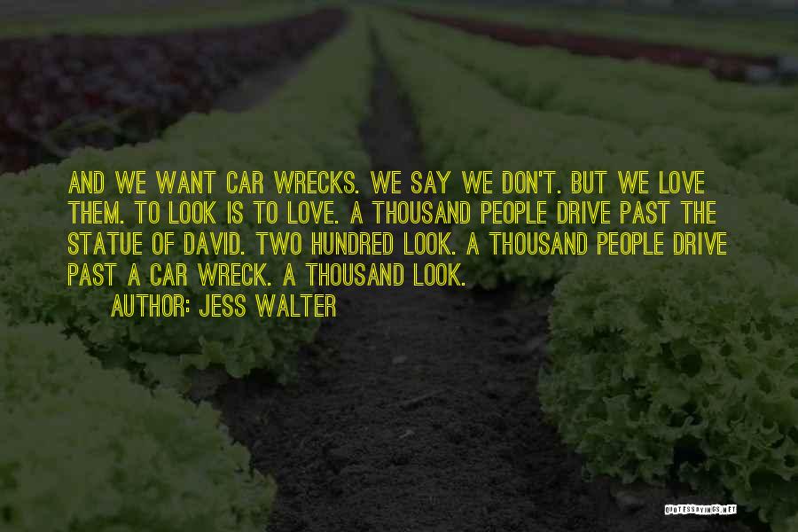 Car Wrecks Quotes By Jess Walter