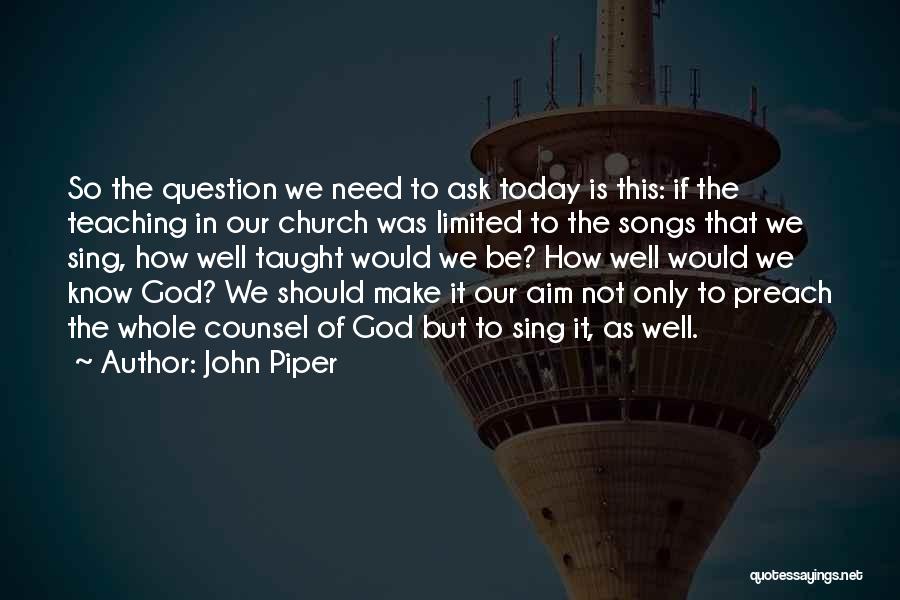 Cara Alwill Quotes By John Piper