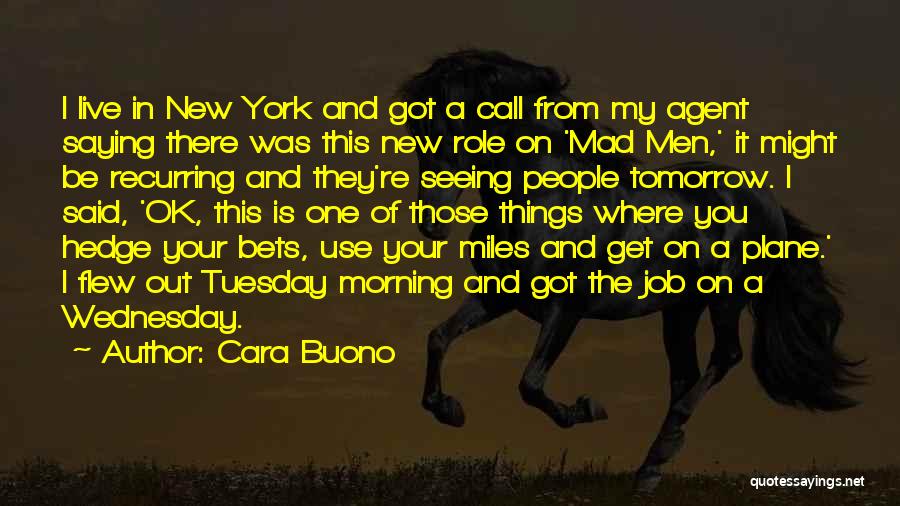 Cara Buono Quotes 1646638