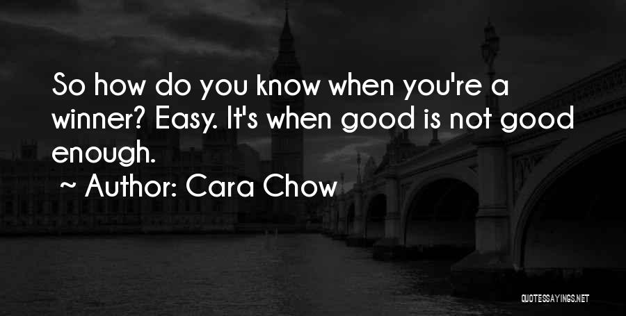 Cara Chow Quotes 1013715