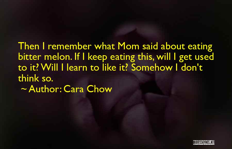 Cara Chow Quotes 699230