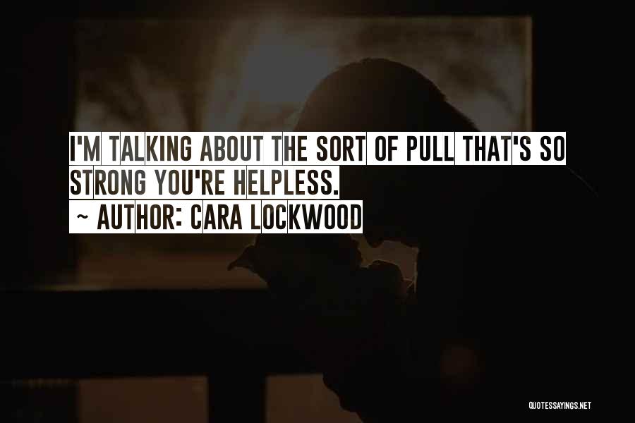 Cara Lockwood Quotes 325457