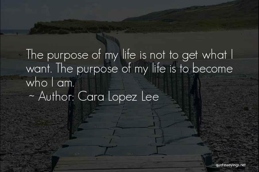 Cara Lopez Lee Quotes 599924