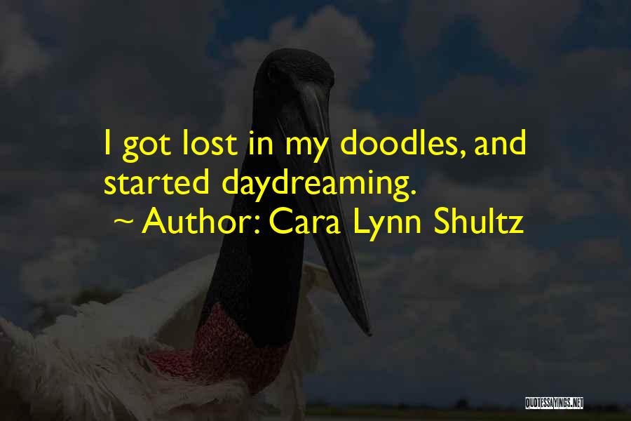Cara Lynn Shultz Quotes 1035824