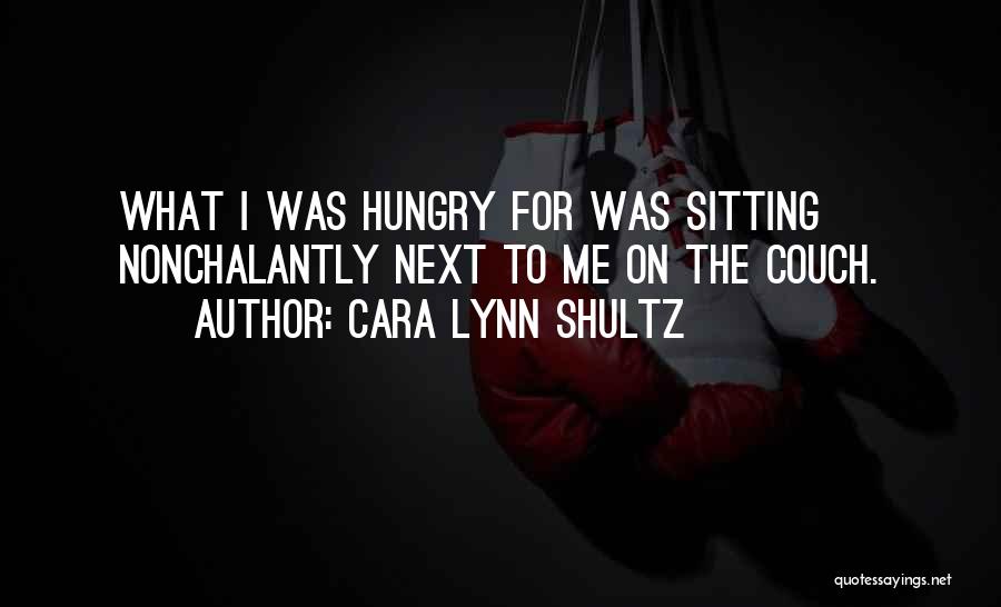 Cara Lynn Shultz Quotes 1470731