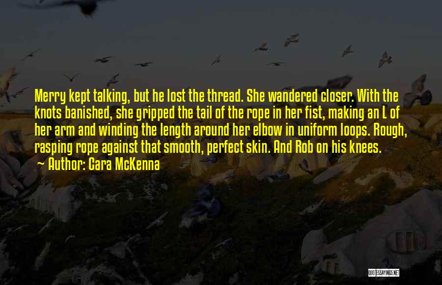 Cara McKenna Quotes 831900