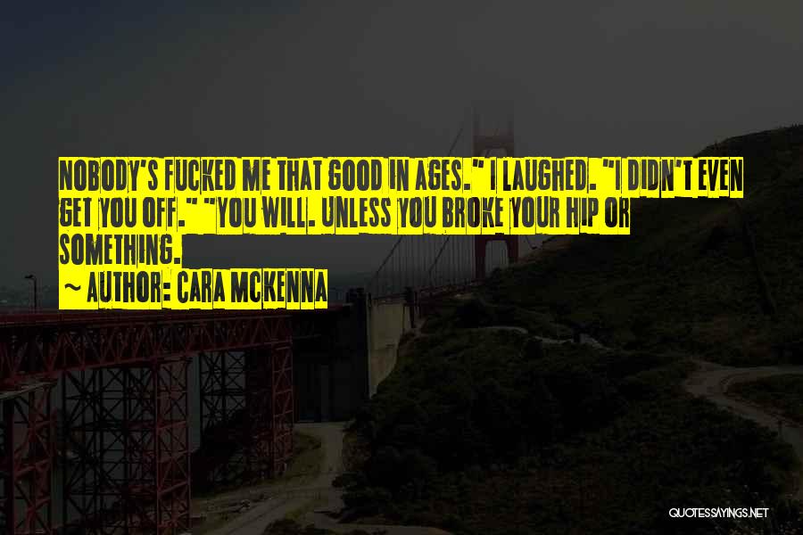 Cara McKenna Quotes 964106