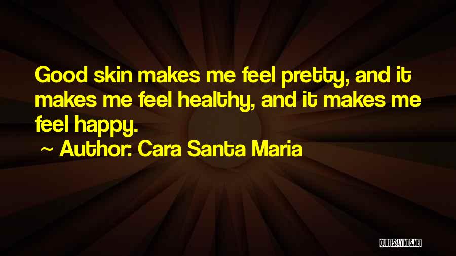 Cara Santa Maria Quotes 1509688