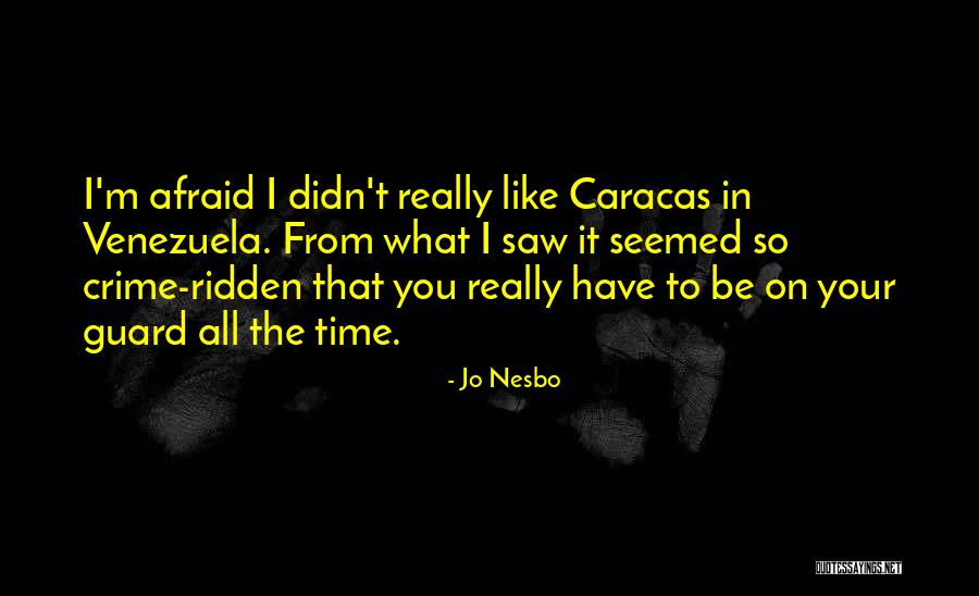 Caracas Quotes By Jo Nesbo Caracas Quotes By Jo Nesbo