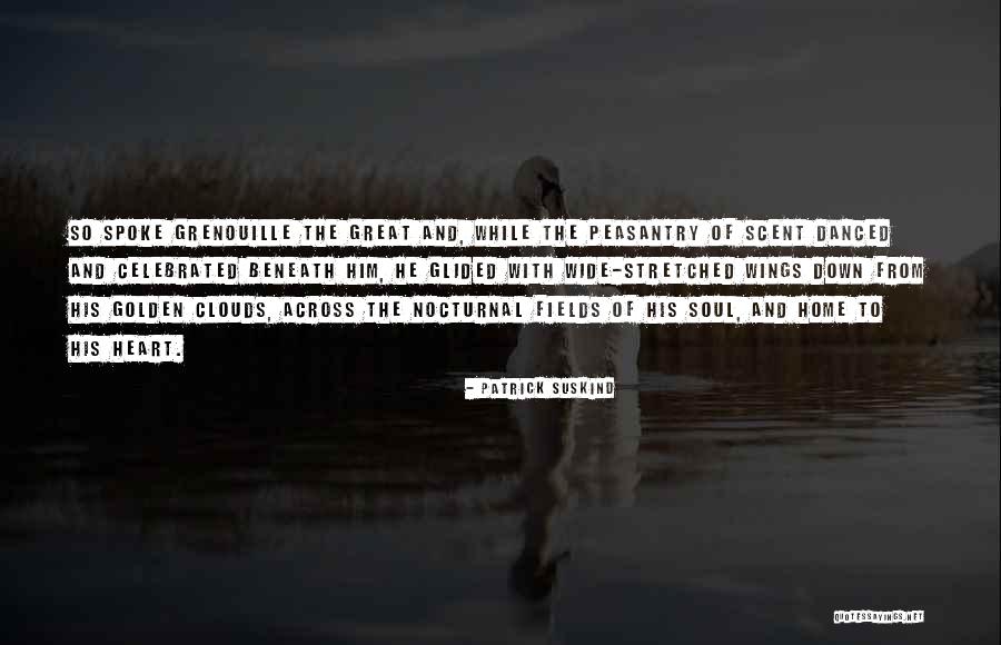 Caragan Festival Quotes By Patrick Suskind Caragan Festival Quotes By Patrick Suskind