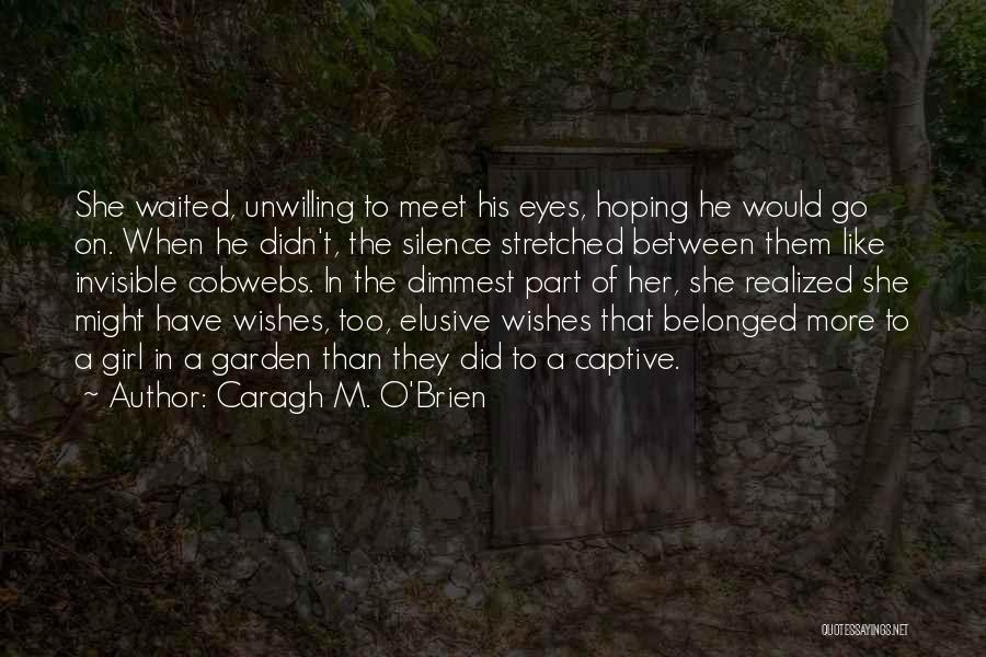 Caragh M. O'Brien Quotes 1237644