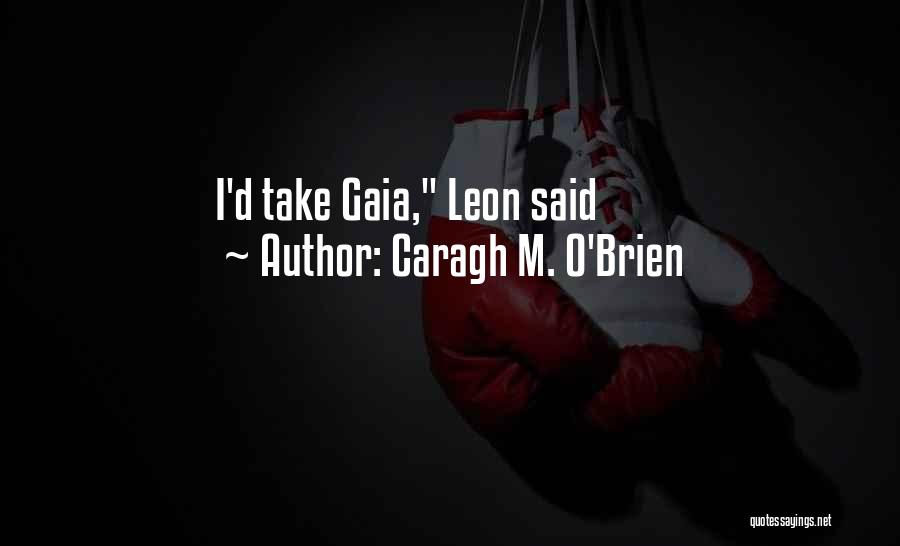 Caragh M. O'Brien Quotes 1617034