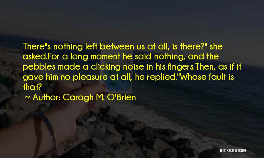 Caragh M. O'Brien Quotes 1826569