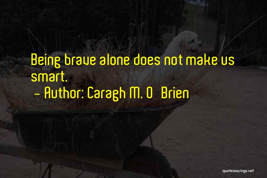 Caragh M. O'Brien Quotes 545411