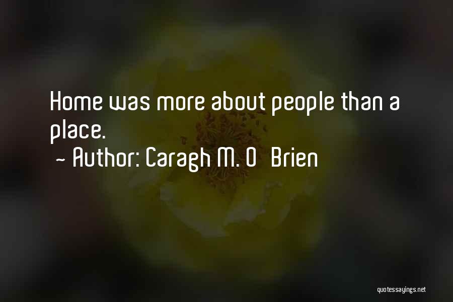 Caragh M. O'Brien Quotes 880040