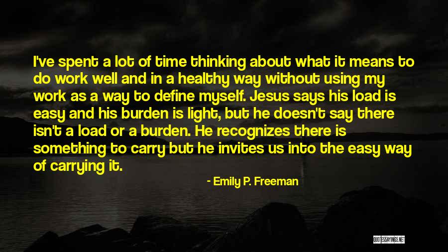Carakan Quotes By Emily P. Freeman Carakan Quotes By Emily P. Freeman
