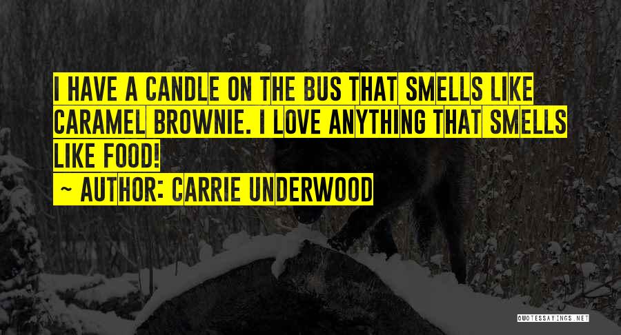 Caramel Love Quotes By Carrie Underwood