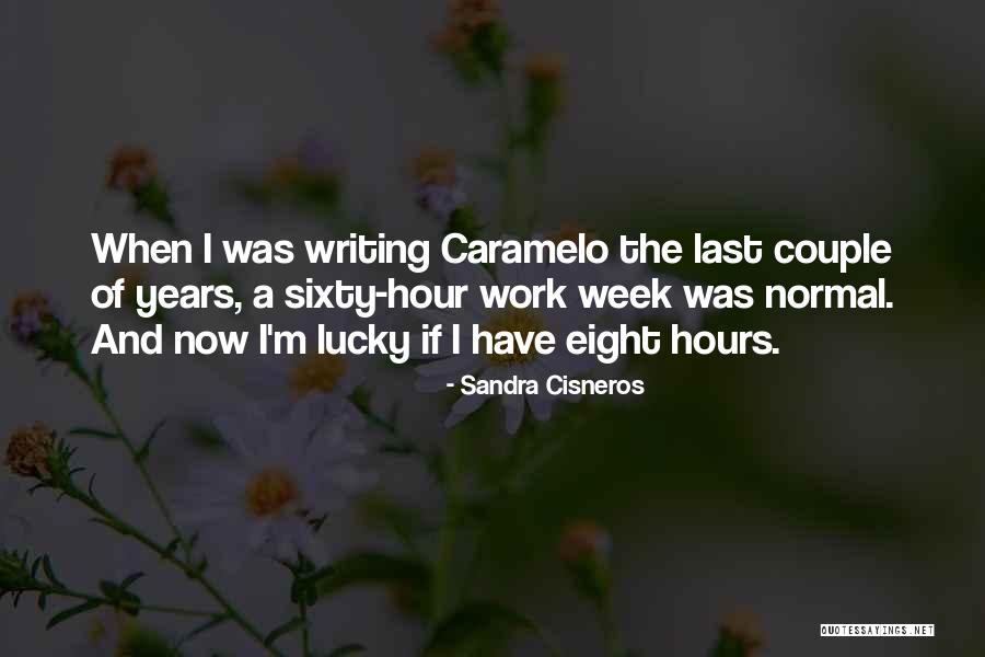 Caramelo Sandra Cisneros Quotes By Sandra Cisneros