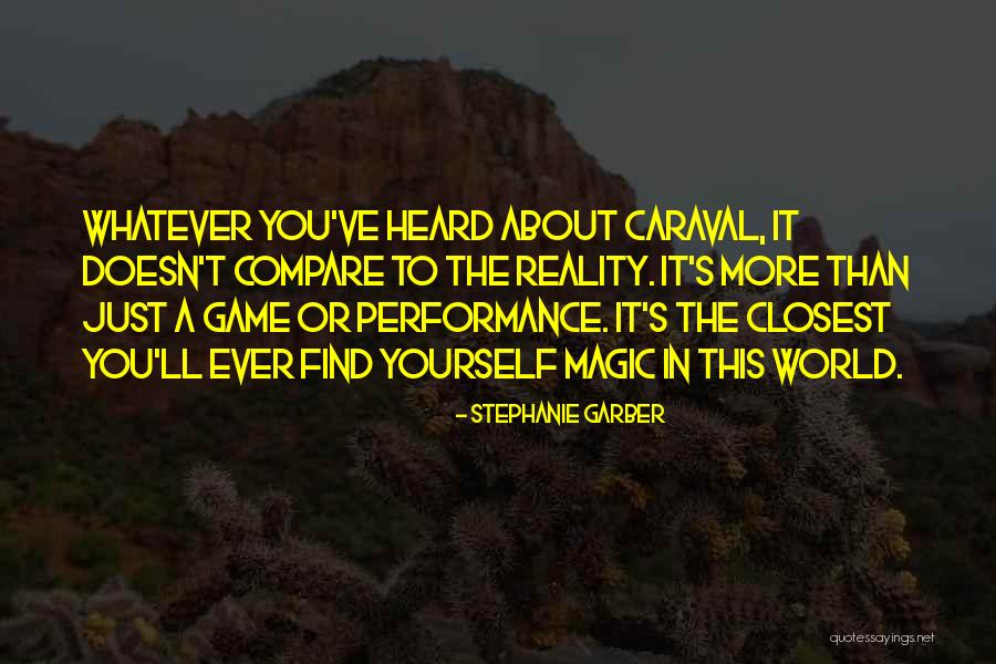 Caraval Stephanie Garber Quotes By Stephanie Garber Caraval Stephanie Garber Quotes By Stephanie Garber