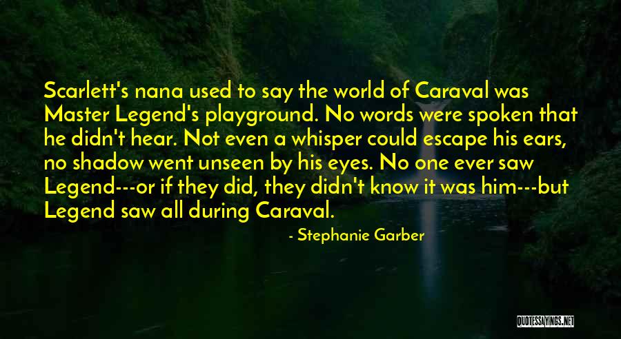 Caraval Stephanie Garber Quotes By Stephanie Garber Caraval Stephanie Garber Quotes By Stephanie Garber