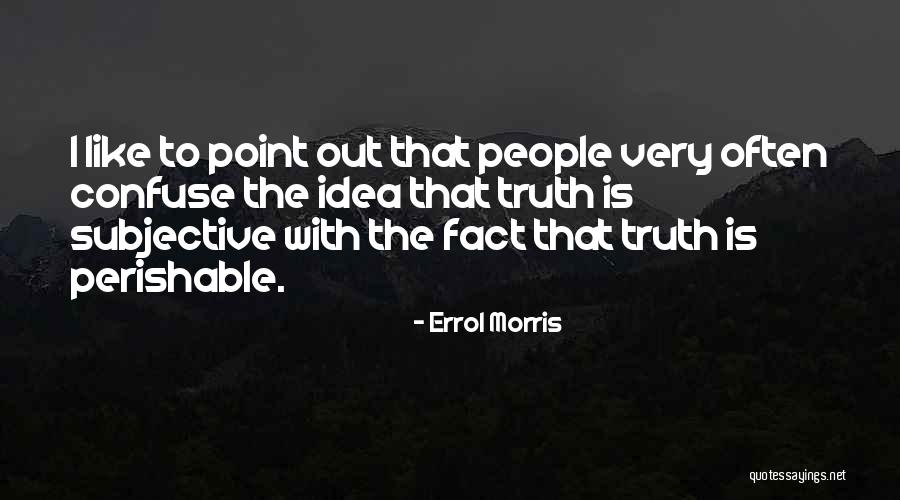 Caravanas De Migrantes Quotes By Errol Morris Caravanas De Migrantes Quotes By Errol Morris