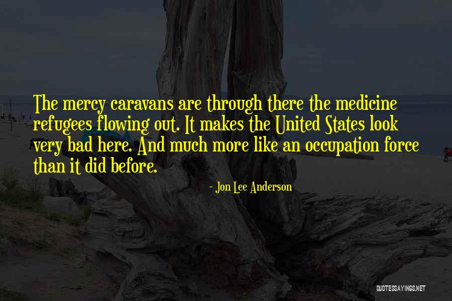 Caravans Quotes By Jon Lee Anderson Caravans Quotes By Jon Lee Anderson