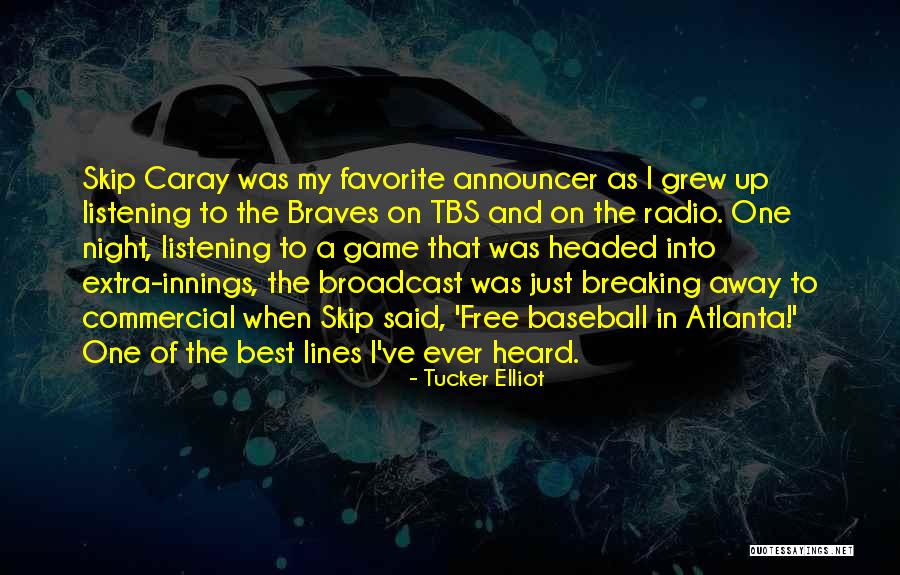 Caray Quotes By Tucker Elliot Caray Quotes By Tucker Elliot