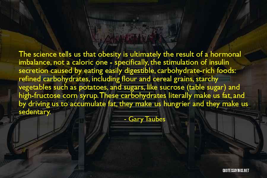 Carbohydrate Quotes By Gary Taubes