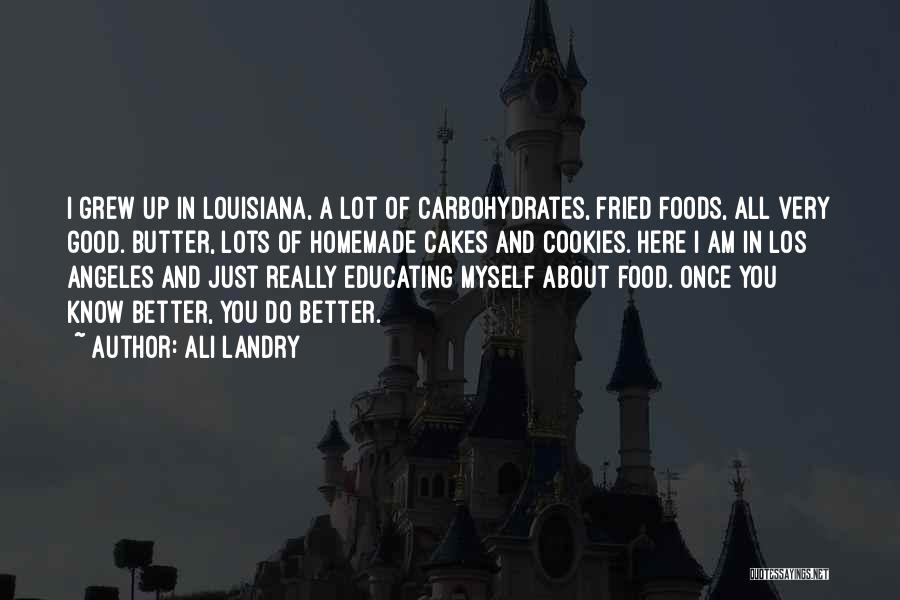 Carbohydrates Quotes By Ali Landry
