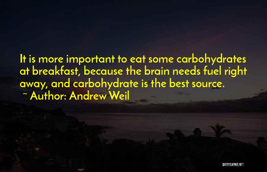 Carbohydrates Quotes By Andrew Weil