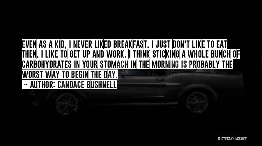 Carbohydrates Quotes By Candace Bushnell