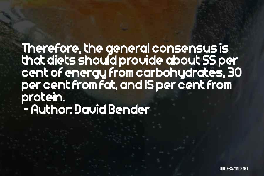 Carbohydrates Quotes By David Bender