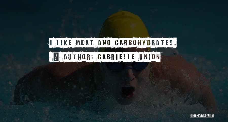 Carbohydrates Quotes By Gabrielle Union