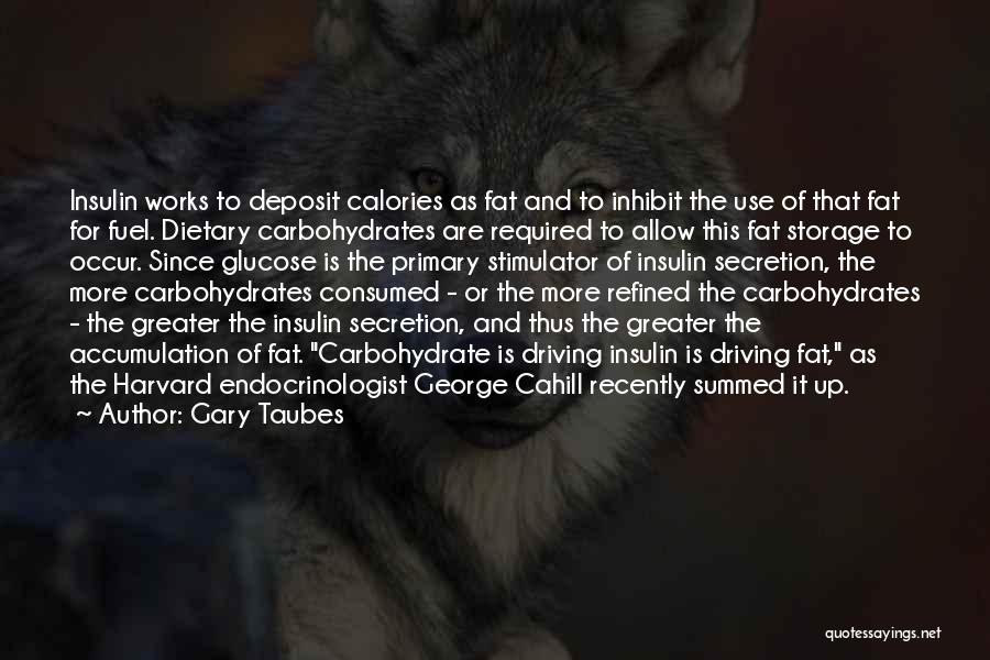 Carbohydrates Quotes By Gary Taubes