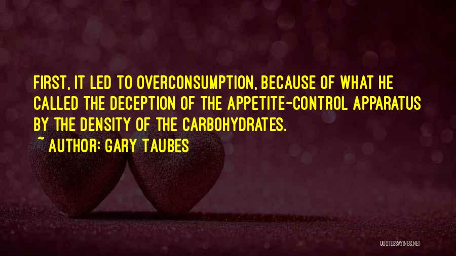 Carbohydrates Quotes By Gary Taubes