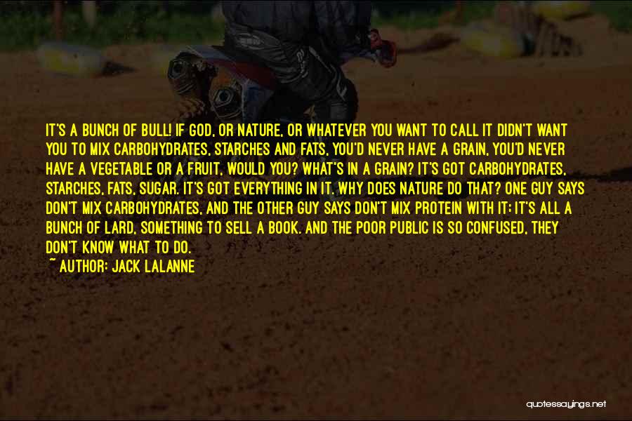 Carbohydrates Quotes By Jack LaLanne
