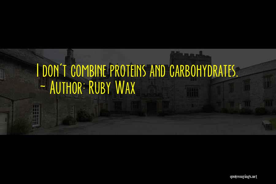 Carbohydrates Quotes By Ruby Wax