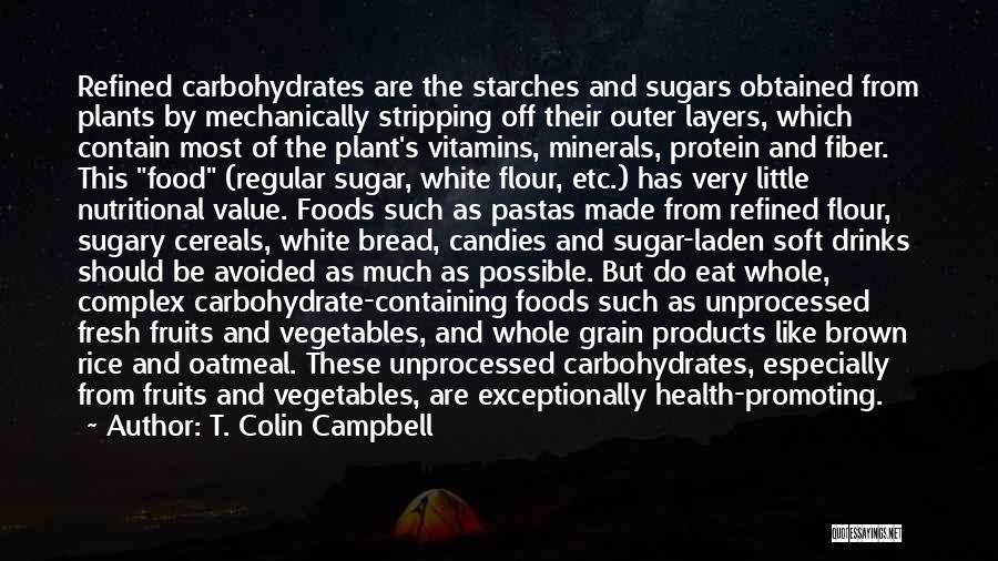 Carbohydrates Quotes By T. Colin Campbell