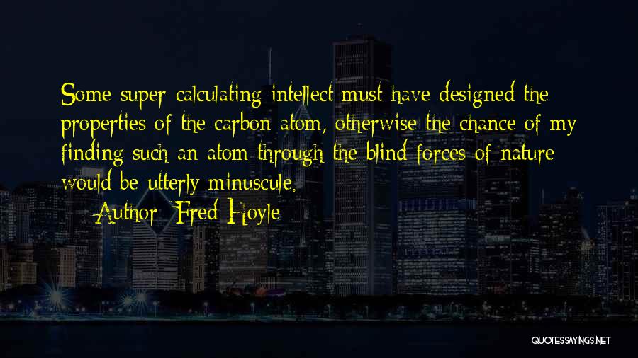 Carbon Atom Quotes By Fred Hoyle