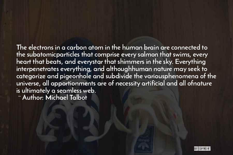 Carbon Atom Quotes By Michael Talbot