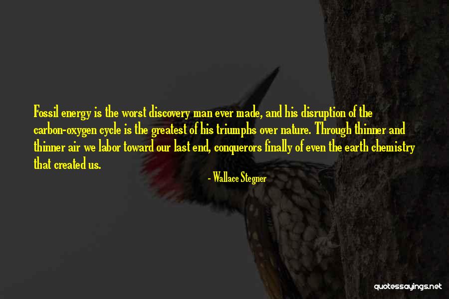 Carbon Cycle Quotes By Wallace Stegner Carbon Cycle Quotes By Wallace Stegner