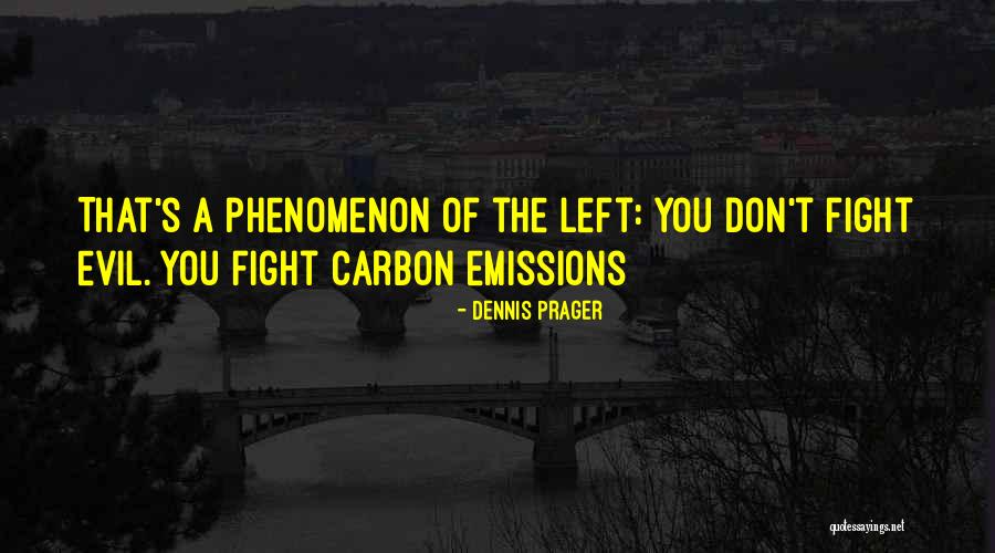 Carbon Emissions Quotes By Dennis Prager Carbon Emissions Quotes By Dennis Prager