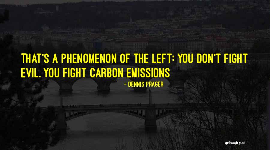 Carbon Emissions Quotes By Dennis Prager