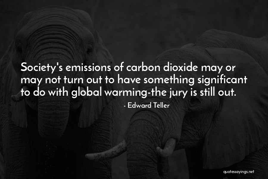 Carbon Emissions Quotes By Edward Teller