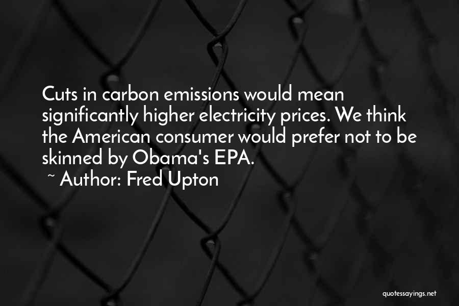 Carbon Emissions Quotes By Fred Upton